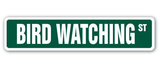 BIRD WATCHING Street Sign