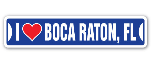 I LOVE BOCA RATON, FLORIDA Street Sign