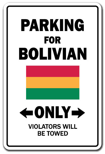 PARKING FOR BOLIVIAN ONLY Sign