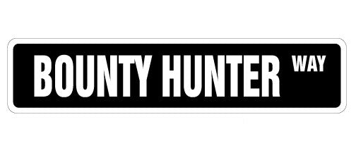 BOUNTY HUNTER Street Sign