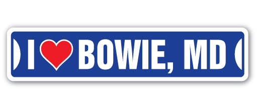 I LOVE BOWIE, MARYLAND Street Sign