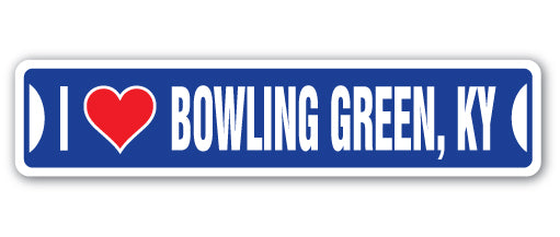 I LOVE BOWLING GREEN, KENTUCKY Street Sign