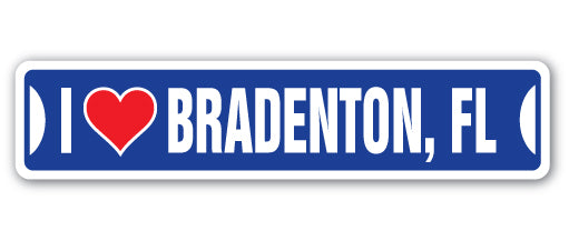 I LOVE BRADENTON, FLORIDA Street Sign