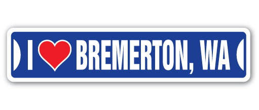 I LOVE BREMERTON, WASHINGTON Street Sign
