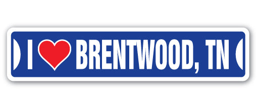 I LOVE BRENTWOOD, TENNESSEE Street Sign