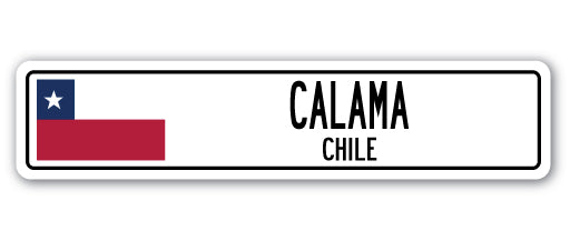 CALAMA, CHILE Street Sign
