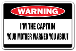 I'M THE CAPTAIN Warning Sign