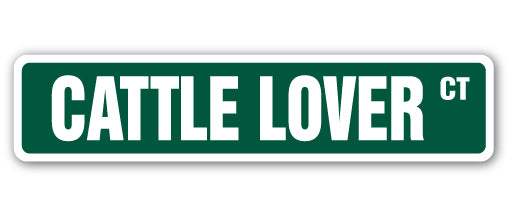 CATTLE LOVER Street Sign