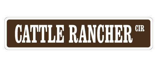 CATTLE RANCHER Street Sign