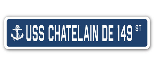 USS CHATELAIN DE 149 Street Sign