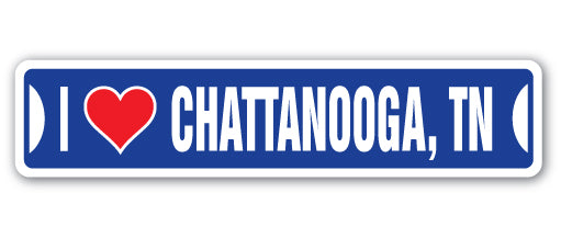 I LOVE CHATTANOOGA, TENNESSEE Street Sign