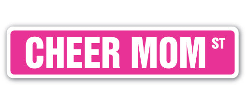 CHEER MOM Street Sign