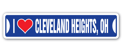 I LOVE CLEVELAND HEIGHTS, OHIO Street Sign