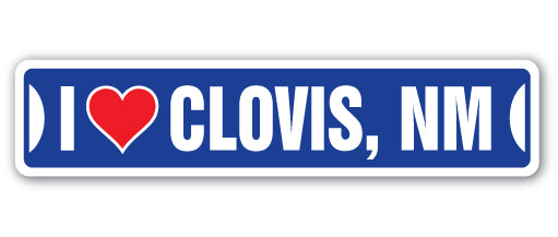 I LOVE CLOVIS, NEW MEXICO Street Sign