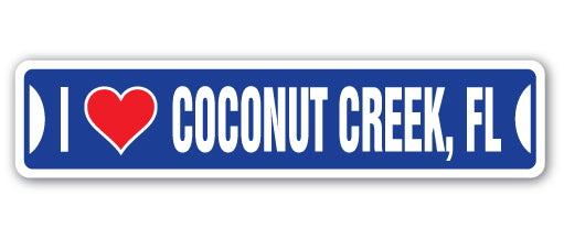 I LOVE COCONUT CREEK, FLORIDA Street Sign