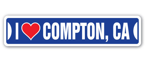 I LOVE COMPTON, CALIFORNIA Street Sign