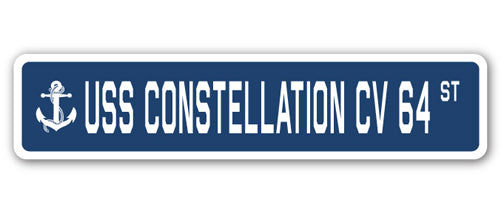 USS CONSTELLATION CV 64 Street Sign