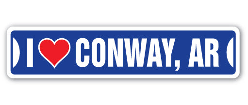 I LOVE CONWAY, ARKANSAS Street Sign