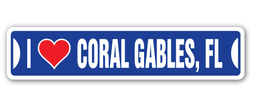 I LOVE CORAL GABLES, FLORIDA Street Sign