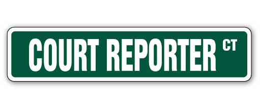 COURT REPORTER Street Sign