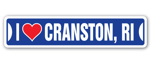 I LOVE CRANSTON, RHODE ISLAND Street Sign