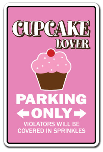 CUPCAKE LOVER Parking Sign