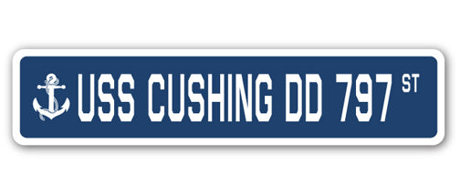 USS CUSHING DD 797 Street Sign