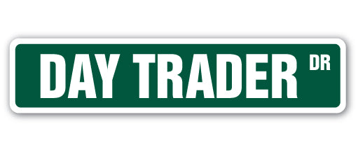 DAY TRADER Street Sign