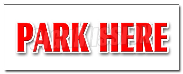 Park Here Decal