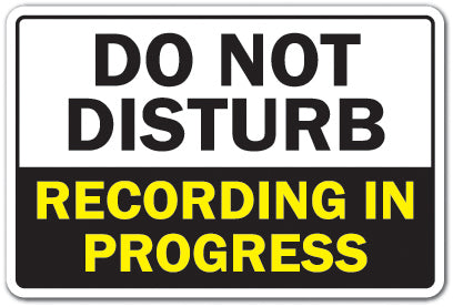 Do Not Disturb Recording In Progress Vinyl Decal Sticker