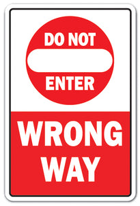 DO NOT ENTER WRONG WAY Sign