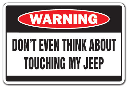 DON'T TOUCH MY JEEP Warning Sign