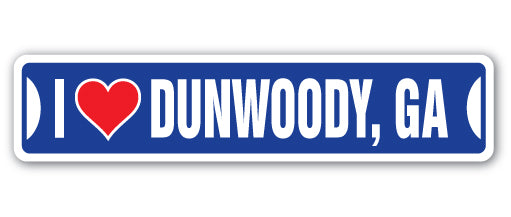 I LOVE DUNWOODY, GEORGIA Street Sign