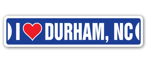 I LOVE DURHAM, NORTH CAROLINA Street Sign