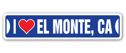 I LOVE EL MONTE, CALIFORNIA Street Sign