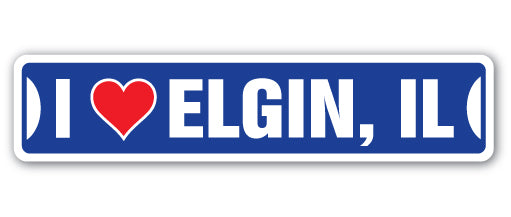 I LOVE ELGIN, ILLINOIS Street Sign