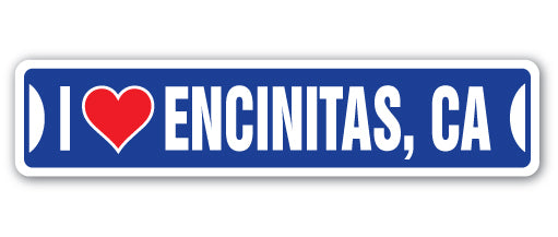I LOVE ENCINITAS, CALIFORNIA Street Sign