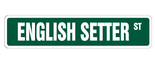 ENGLISH SETTER Street Sign