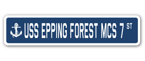 USS EPPING FOREST MCS 7 Street Sign