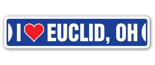 I LOVE EUCLID, OHIO Street Sign