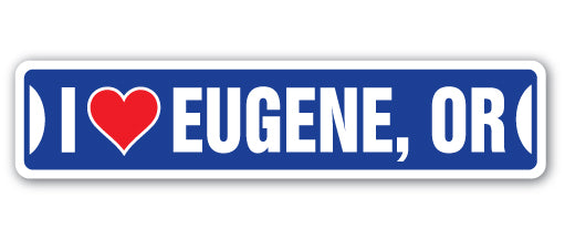 I LOVE EUGENE, OREGON Street Sign