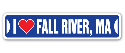 I LOVE FALL RIVER, MASSACHUSETTS Street Sign