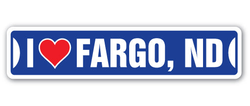 I LOVE FARGO, NORTH DAKOTA Street Sign