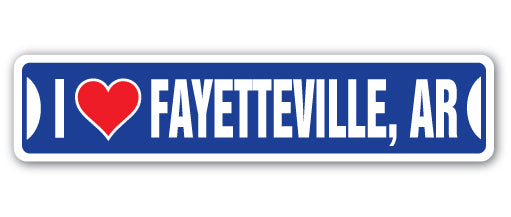 I LOVE FAYETTEVILLE, ARKANSAS Street Sign
