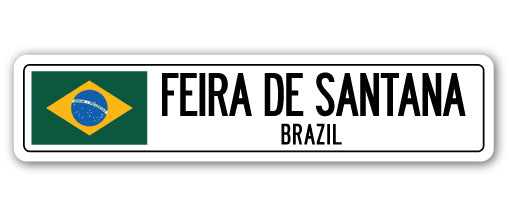 FEIRA DE SANTANA, BRAZIL Street Sign