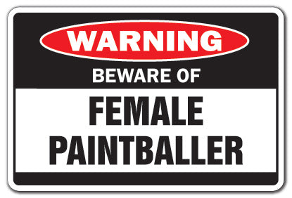 FEMALE PAINTBALLER Warning Sign