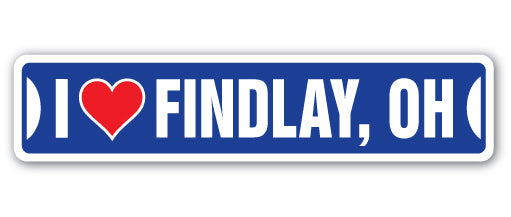 I LOVE FINDLAY, OHIO Street Sign