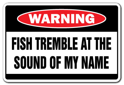 FISH TREMBLE Warning Sign