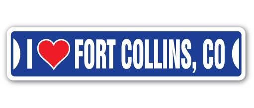 I LOVE FORT COLLINS, COLORADO Street Sign