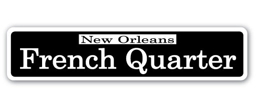 FRENCH QUARTER Street Sign